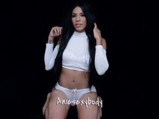 Aniesexybody