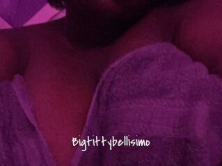Bigtittybellisimo