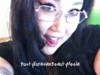 BustyEurasianBeautyMeela