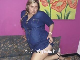 Bitchdirtyandhot