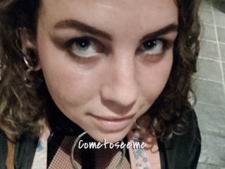Cometoseeme