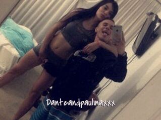 Danteandpaulinaxxx