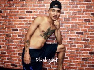 Dilanbigdick