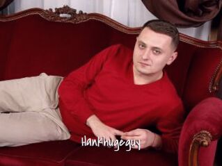 Hankhugeguy
