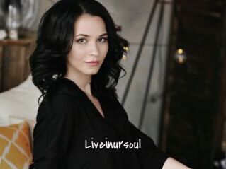 Liveinursoul
