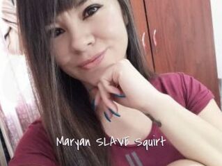 Maryan_SLAVE_Squirt Commando Sexy