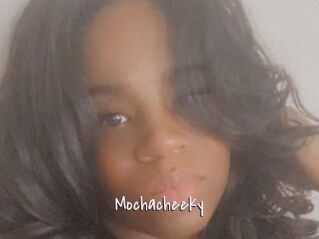 Mochacheeky