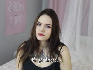 Meganamorous