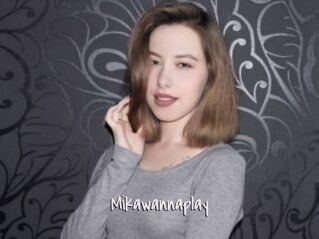 Mikawannaplay