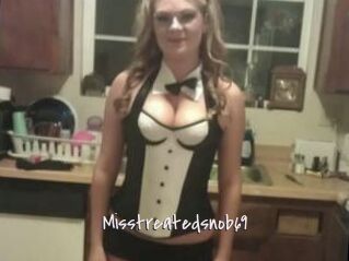 Misstreatedsnob69