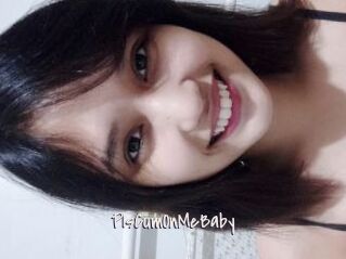 PlsCumOnMeBaby