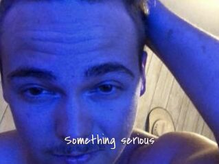 Something_serious
