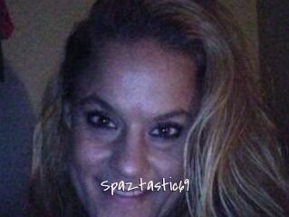 Spaztastic69