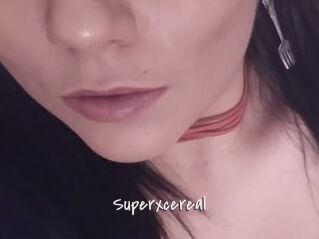 Superxcereal
