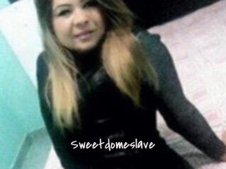 Sweetdomeslave