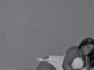Tanishaxxx