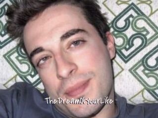 TheDreamOfYourLife