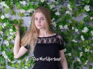 TheWorldIsYour