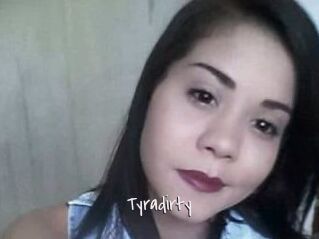 Tyradirty