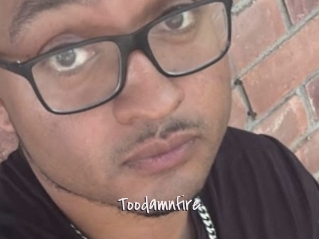 Toodamnfire