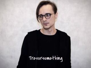Trevorsomething