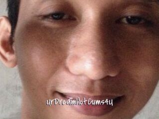UrDreamHotCums4U