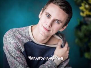 WannaBeInsideYou