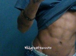 Wildgreatness45